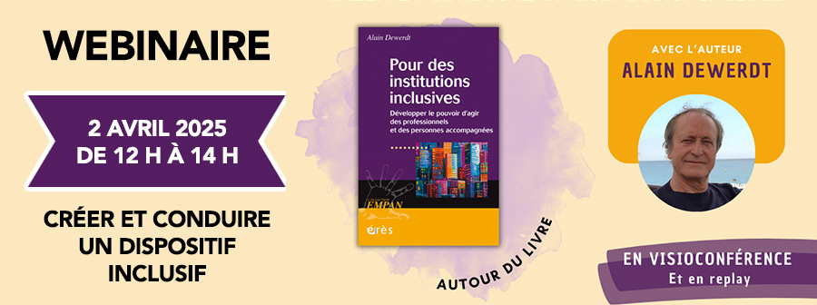 Bandeau actualité wébinaire du 2/04/2025, animé par Alain DEWERDT autour des institutions inclusives